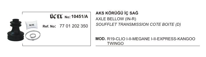 AKS KÖRÜĞÜ İÇ SAĞ 10451A R19 CLIO-I-II MEGANE-I EKSPRES KANGO TWINGO 7701202350