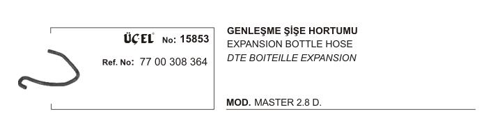 GENLEŞME ŞİŞE HORTUMU 15853 MASTER 2.8 DTI S9W 7700308364
