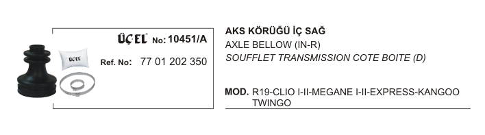 AKS KÖRÜĞÜ İÇ SAĞ 10451A R19 CLIO-I-II MEGANE-I EKSPRES KANGO TWINGO 7701202350