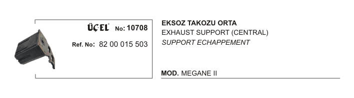 EKSOZ TAKOZU ORTA 10708 MEGANE-II 8200015503