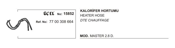 KALORİFER HORTUMU 15852 MASTER 2.8 DTI S9W 7700308664