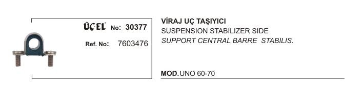 VİRAJ UÇ TAŞIYICI 30377 UNO 60 70 7603476