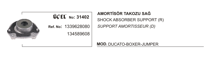 AMORTİSÖR TAKOZU SAĞ 31402 DUCATO (02-) BOXER JUMPER 1339628080 134589608