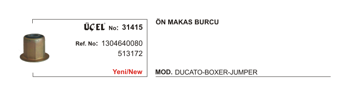 MAKAS BURCU ÖN 31415 DUCATO (-02) BOXER JUMPER 1304640080 3131.72