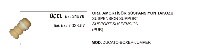 AMORTİSÖR TAKOZU 31576 DUCATO BOXER JUMPER ORJİNAL 5033.57